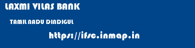 LAXMI VILAS BANK  TAMIL NADU DINDIGUL    ifsc code